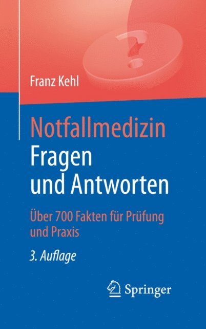 Franz Kehl - Notfallmedizin. Fragen und Antworten, E-bok