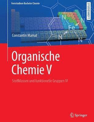 Constantin Mamat - Organische Chemie I: Stoffklassen Und Funktionelle Gruppen IV, Häftad