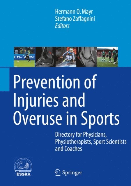 Stefano Zaffagnini, Hermann O. Mayr - Prevention of Injuries and Overuse in Sports, E-bok