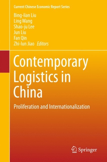 Zhi-lun Jiao, Fan Qin, Jun Liu, Shao-ju Lee, Ling Wang, Bing-lian Liu - Contemporary Logistics in China, E-bok