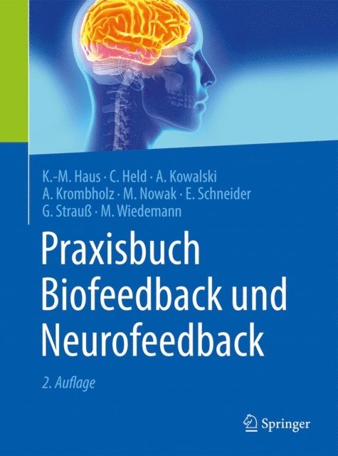 Meike Wiedemann, Gert Strau, Edith Schneider, Manfred Nowak, Andreas Krombholz, Axel Kowalski, Carla Held, Karl-Michael Haus - Praxisbuch Biofeedback und Neurofeedback, E-bok