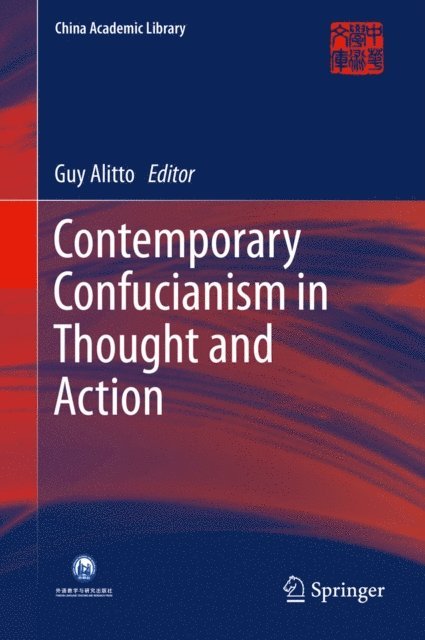 Guy Alitto - Contemporary Confucianism in Thought and Action, E-bok
