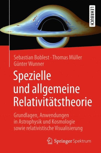 Gunter Wunner, Thomas Muller, Sebastian Boblest - Spezielle und allgemeine Relativitätstheorie, E-bok