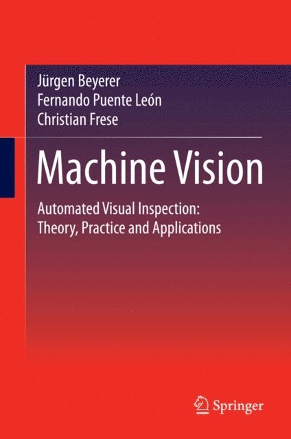 Christian Frese, Fernando Puente Leon, Jurgen Beyerer - Machine Vision, E-bok