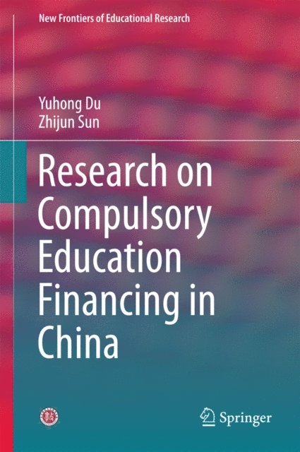 Zhijun Sun, Yuhong Du - Research on Compulsory Education Financing in China, E-bok
