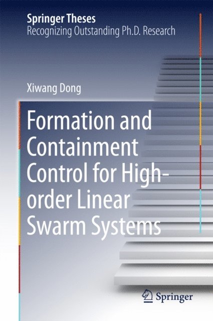 Xiwang Dong - Formation and Containment Control for High-order Linear Swarm Systems, E-bok