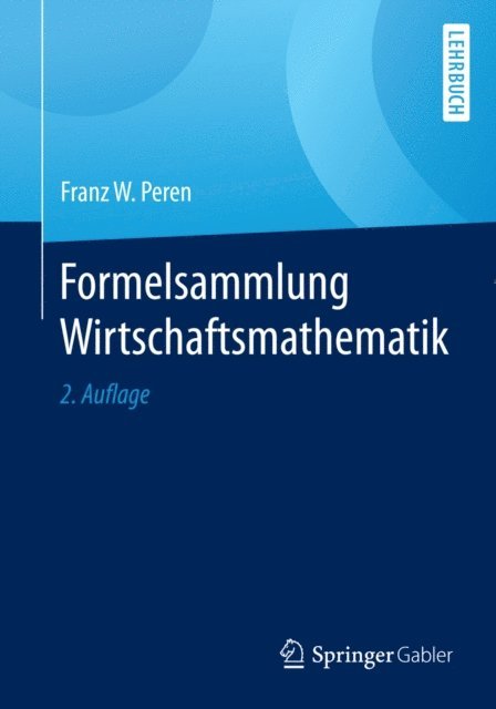 Franz W. Peren - Formelsammlung Wirtschaftsmathematik, E-bok