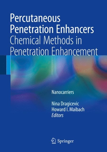 Howard I. Maibach, Nina Dragicevic - Percutaneous Penetration Enhancers Chemical Methods in Penetration Enhancement, E-bok