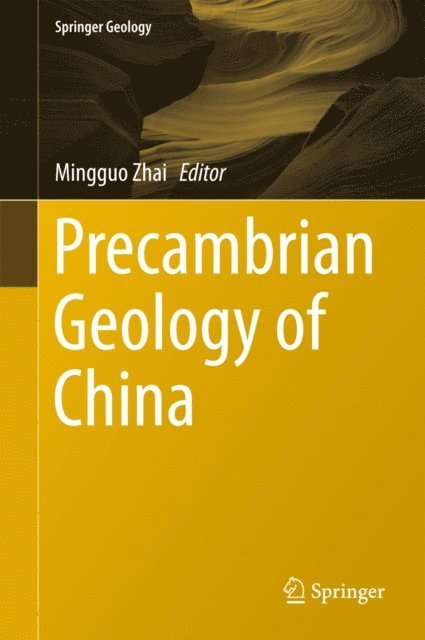 Mingguo Zhai - Precambrian Geology of China, E-bok