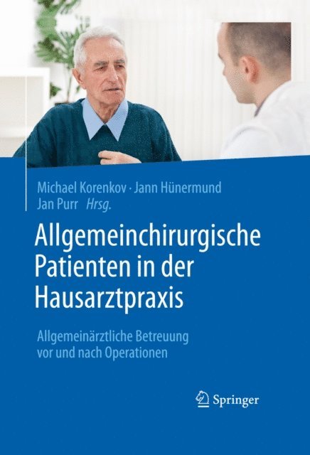 Jan Purr, Jann Hunermund, Michael Korenkov - Allgemeinchirurgische Patienten in der Hausarztpraxis, E-bok