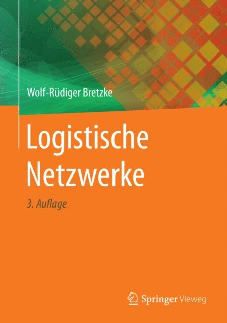 Wolf-Rudiger Bretzke - Logistische Netzwerke, E-bok