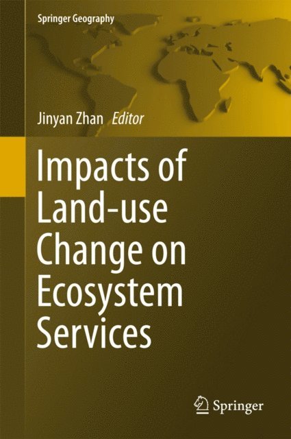 Jinyan Zhan - Impacts of Land-use Change on Ecosystem Services, E-bok