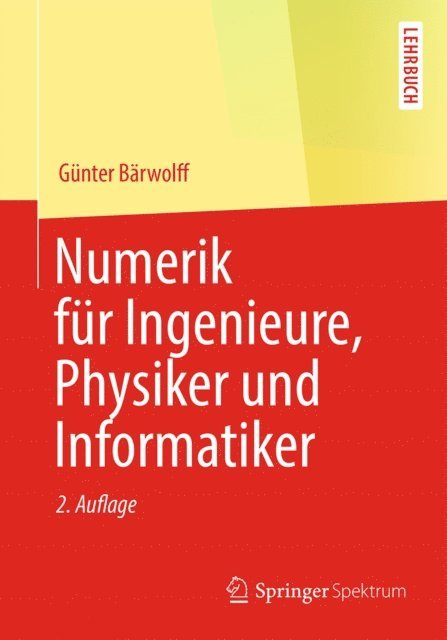 Gunter Barwolff - Numerik für Ingenieure, Physiker und Informatiker, E-bok