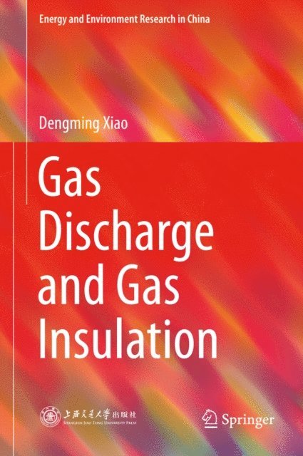 Dengming Xiao - Gas Discharge and Gas Insulation, E-bok