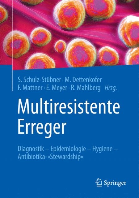 Rolf Mahlberg, Elisabeth Meyer, Frauke Mattner, Markus Dettenkofer, Sebastian Schulz-Stubner - Multiresistente Erreger, E-bok