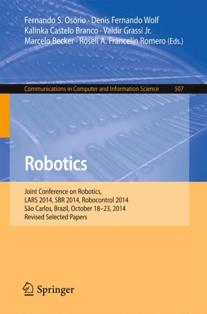Roseli Romero, Marcelo Becker, Valdir Grassi Jr., Kalinka Castelo Branco, Denis Fernando Wolf, Fernando S. Osorio - Robotics, E-bok