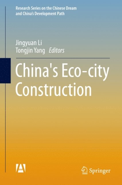 Tongjin Yang, Jingyuan Li - China's Eco-city Construction, E-bok