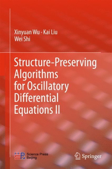 Wei Shi, Kai Liu, Xinyuan Wu - Structure-Preserving Algorithms for Oscillatory Differential Equations II, E-bok