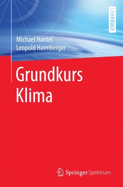 Leopold Haimberger, Michael Hantel - Grundkurs Klima, E-bok