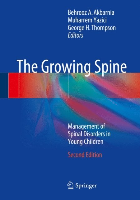 George H. Thompson, Muharrem Yazici, Behrooz A. Akbarnia - Growing Spine, E-bok