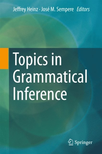 Jose M. Sempere, Jeffrey Heinz - Topics in Grammatical Inference, E-bok