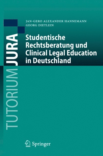 Georg Dietlein, Jan-Gero Alexander Hannemann - Studentische Rechtsberatung und Clinical Legal Education in Deutschland, E-bok