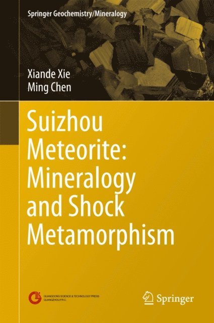 Ming Chen, Xiande Xie - Suizhou Meteorite: Mineralogy and Shock Metamorphism, E-bok