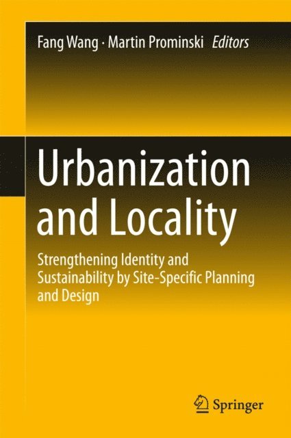 Martin Prominski, Fang Wang - Urbanization and Locality, E-bok