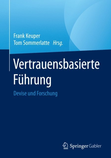 Tom Sommerlatte, Frank Keuper - Vertrauensbasierte Führung, E-bok