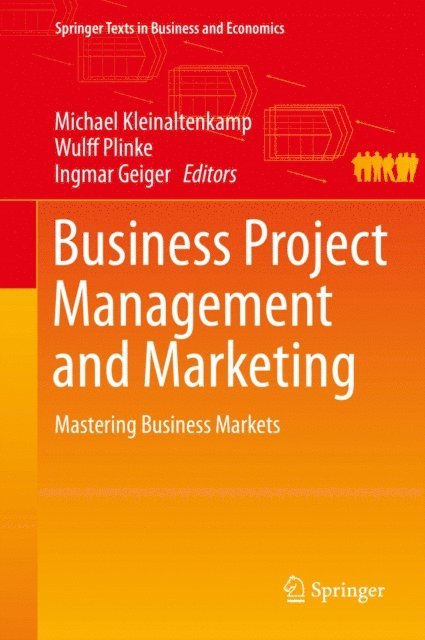 Ingmar Geiger, Wulff Plinke, Michael Kleinaltenkamp - Business Project Management and Marketing, E-bok