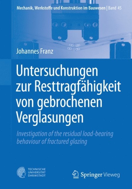 Johannes Franz - Untersuchungen zur Resttragfähigkeit von gebrochenen Verglasungen, E-bok