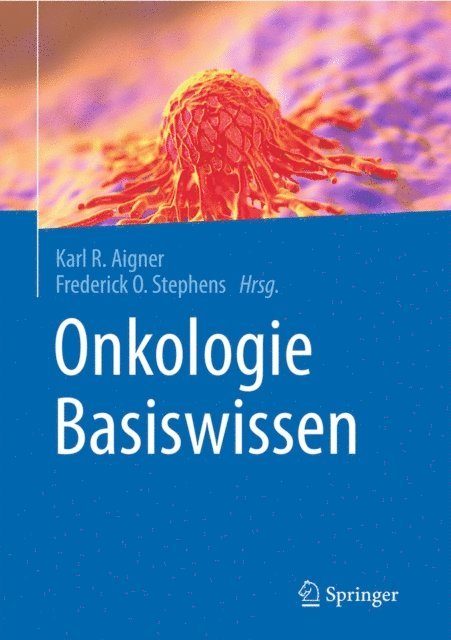 Frederick O. Stephens, Karl R. Aigner - Onkologie Basiswissen, E-bok