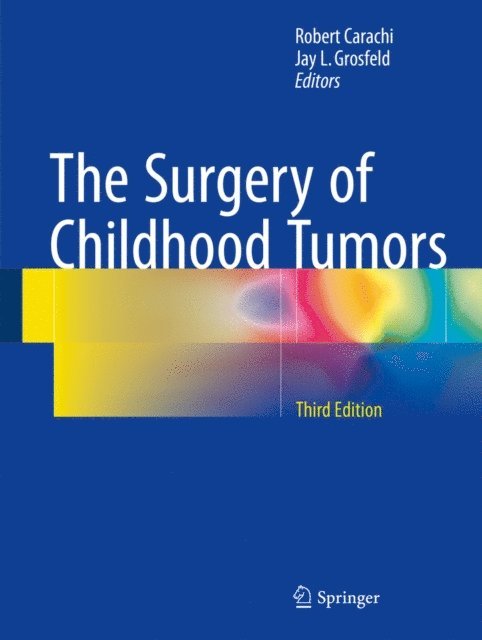 Jay L. Grosfeld, Robert Carachi - Surgery of Childhood Tumors, E-bok