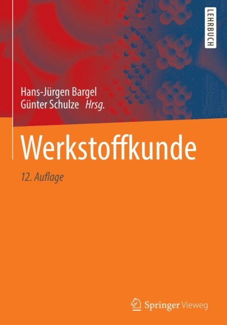 Gunter Schulze, Hans-Jurgen Bargel - Werkstoffkunde, E-bok