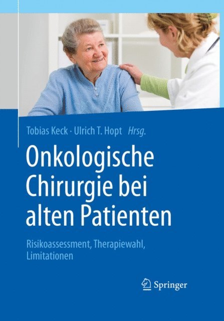 Ulrich T. Hopt, Tobias Keck - Onkologische Chirurgie bei alten Patienten, E-bok