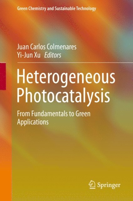 Yi-Jun Xu, Juan Carlos Colmenares - Heterogeneous Photocatalysis, E-bok