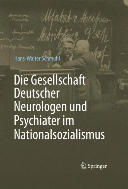 Hans-Walter Schmuhl - Die Gesellschaft Deutscher Neurologen und Psychiater im Nationalsozialismus, E-bok