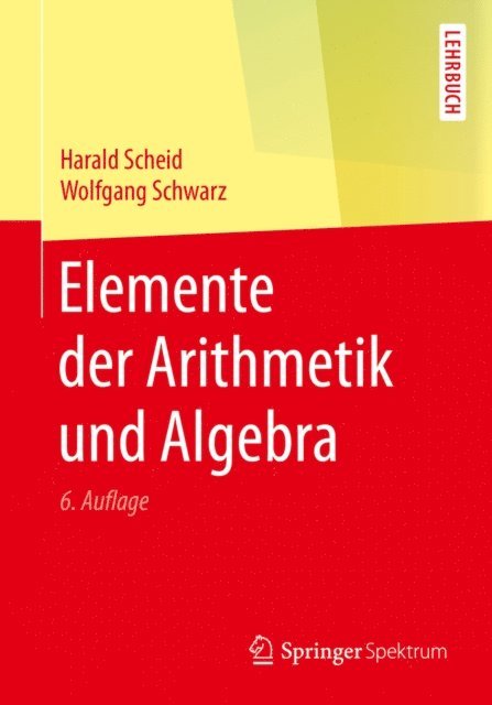 Wolfgang Schwarz, Harald Scheid - Elemente der Arithmetik und Algebra, E-bok