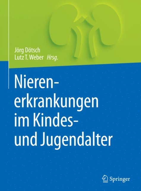 Lutz T. Weber, Jorg Dotsch - Nierenerkrankungen im Kindes- und Jugendalter, E-bok