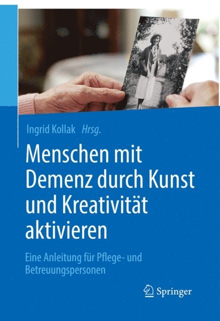 Ingrid Kollak - Menschen mit Demenz durch Kunst und Kreativität aktivieren, E-bok