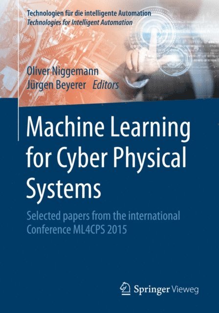 Jurgen Beyerer, Oliver Niggemann - Machine Learning for Cyber Physical Systems, E-bok