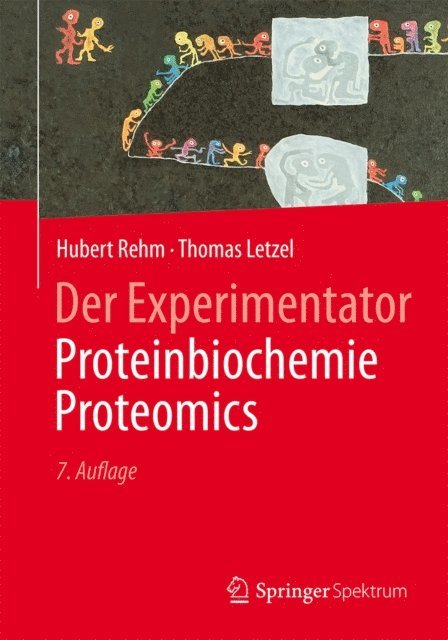Thomas Letzel, Hubert Rehm - Der Experimentator: Proteinbiochemie/Proteomics, E-bok