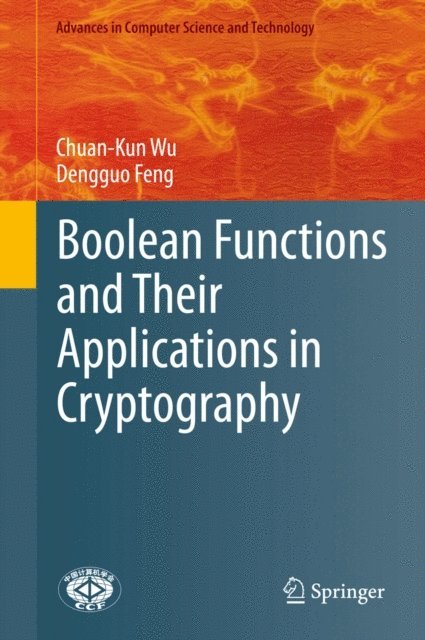 Dengguo Feng, Chuan-Kun Wu - Boolean Functions and Their Applications in Cryptography, E-bok