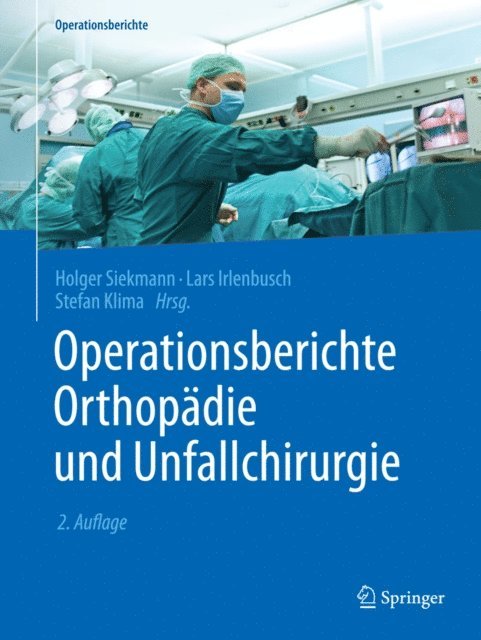 Stefan Klima, Lars Irlenbusch, Holger Siekmann - Operationsberichte Orthopädie und  Unfallchirurgie, E-bok