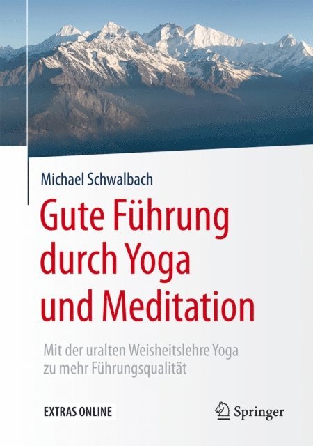 Michael Schwalbach - Gute Führung durch Yoga und Meditation, E-bok