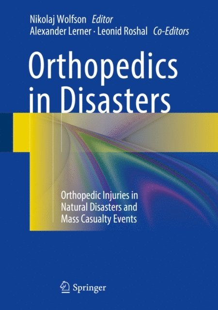 Leonid Roshal, Alexander Lerner, Nikolaj Wolfson - Orthopedics in Disasters, E-bok