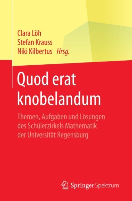 Niki Kilbertus, Stefan Krauss, Clara Loh - Quod erat knobelandum, E-bok