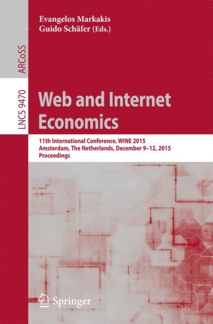 Guido Schafer, Evangelos Markakis - Web and Internet Economics, E-bok