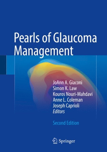 Joseph Caprioli, Anne L. Coleman, Kouros Nouri-Mahdavi, Simon K. Law, JoAnn A. Giaconi - Pearls of Glaucoma Management, E-bok
