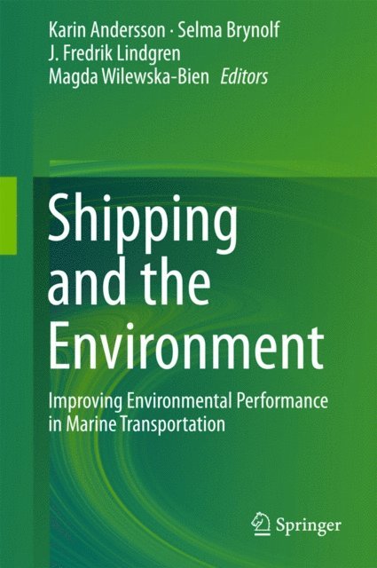 Magda Wilewska-Bien, Fredrik Lindgren, Selma Brynolf, Karin Andersson - Shipping and the Environment, E-bok